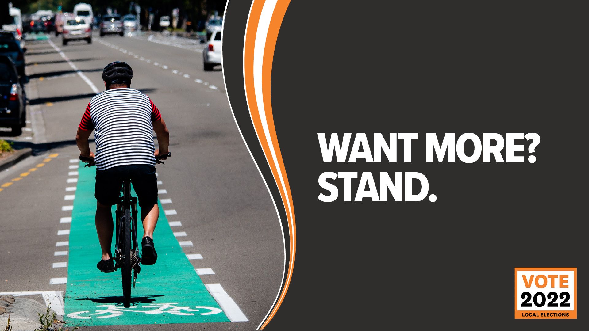 Person biking along a painted cycleway overlaid with text that reads: Want more? Stand.