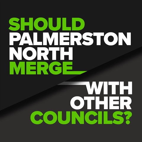 amalgamation feedback poster with words 'should palmerston north merge with other councils'