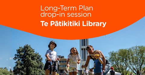 Image shows kids playing on a square in front of a clock tower, with text of Long-Term Plan drop-in session 